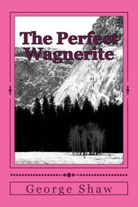 The Perfect Wagnerite The Perfect Wagnerite