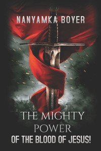 The Mighty Power Of The Blood Of Jesus!