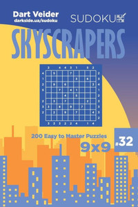Sudoku Skyscrapers - 200 Easy To Master Puzzles 9X9