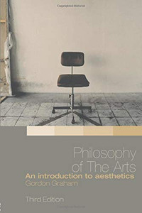 Philosophy of the Arts: An Introduction to Aesthetics Philosophy of the Arts: An Introduction to Aesthetics