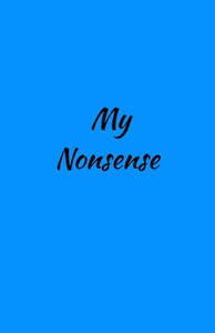My Nonsense My Nonsense