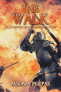 The Walk : A Journey Of A Christian Man