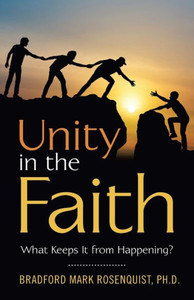 Unity In The Faith : What Keeps It From Happening? Unity In The Faith : What Keeps It From Happening?