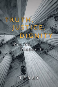Truth, Justice, Dignity : Prose Plaintiff