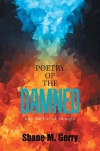 Poetry Of The Damned : Into The Fire Of Thought Poetry Of The Damned : Into The Fire Of Thought