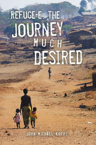 Refuge-E : The Journey Much Desired Refuge-E : The Journey Much Desired
