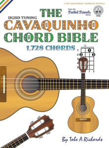 The Cavaquinho Chord Bible : Dgbd Standard Tuning 1,728 Chords The Cavaquinho Chord Bible : Dgbd Standard Tuning 1,728 Chords