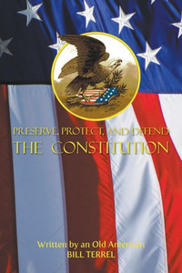 Preserve, Protect, And Defend The Constitution Preserve, Protect, And Defend The Constitution