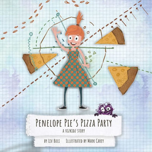 Penelope Pie'S Pizza Party : A Vizkidz Story Penelope Pie'S Pizza Party : A Vizkidz Story