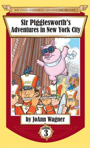 Sir Pigglesworth'S Adventures In New York City Sir Pigglesworth'S Adventures In New York City