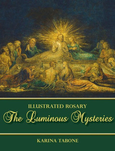 The Luminous Mysteries The Luminous Mysteries