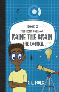 The Secret World Of Raine The Brain : The Council The Secret World Of Raine The Brain : The Council