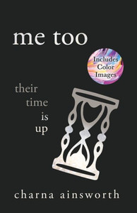 Me Too : Their Time Is Up