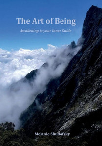 The Art Of Being : Awakening To Your Inner Guide The Art Of Being : Awakening To Your Inner Guide
