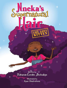 Nneka'S Supernatural Hair : The Lost Kitten Nneka'S Supernatural Hair : The Lost Kitten