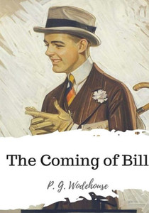 The Coming Of Bill The Coming Of Bill