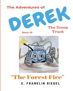 The Adventures Of Derek The Dump Truck
