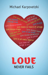 Love Never Fails Love Never Fails