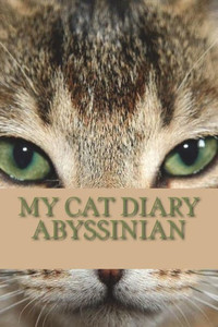 My Cat Diary : Abyssinian My Cat Diary : Abyssinian
