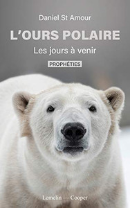 L'ours polaire: Les jours avenir - Prophétie (French Edition)