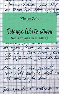 Solange Worte atmen: Notizen aus dem Alltag (German Edition) Solange Worte atmen: Notizen aus dem Alltag (German Edition)