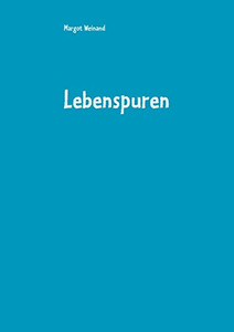 Lebenspuren: Gedichte gereimt und ungereimt (German Edition)