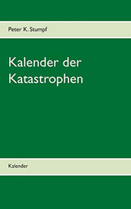 Kalender der Katastrophen: Kalender (German Edition) Kalender der Katastrophen: Kalender (German Edition)
