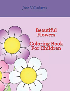 Beautiful Flowers Coloring Book for Children (Volume 1)