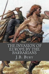 The Invasion Of Europe By The Barbarians