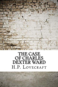 The Case Of Charles Dexter Ward