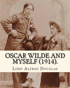 Oscar Wilde And Myself Oscar Wilde And Myself