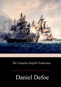The Complete English Tradesman The Complete English Tradesman