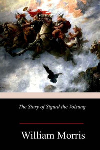 The Story Of Sigurd The Volsung The Story Of Sigurd The Volsung
