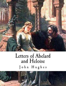 Letters Of Abelard And Heloise Letters Of Abelard And Heloise