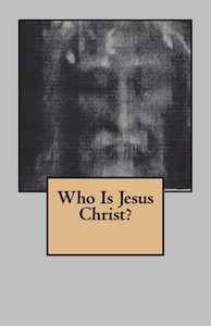 Who Is Jesus Christ?