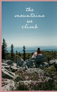 The Mountains We Climb