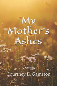 My Mother'S Ashes My Mother'S Ashes