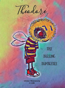 Theodore The Buzzing Bumblebee Theodore The Buzzing Bumblebee