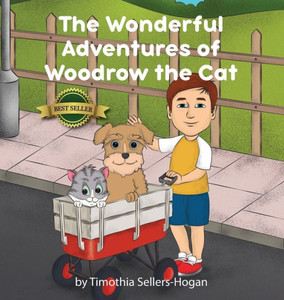 The Wonderful Adventures Of Woodrow The Cat The Wonderful Adventures Of Woodrow The Cat