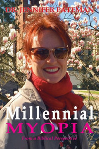 Millennial Myopia, From A Biblical Perspective Millennial Myopia, From A Biblical Perspective