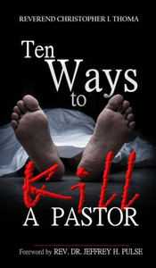 Ten Ways To Kill A Pastor
