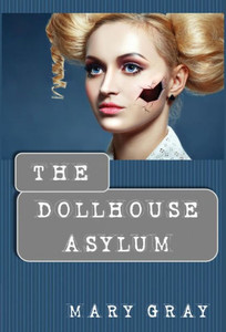 The Dollhouse Asylum The Dollhouse Asylum