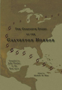 The Complete Story Of The Galveston Horror The Complete Story Of The Galveston Horror