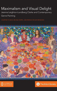 Maximalism And Visual Delight : Jeanne Leighton-Lundberg Clarke And Contemporary Genre Painting Maximalism And Visual Delight : Jeanne Leighton-Lundberg Clarke And Contemporary Genre Painting