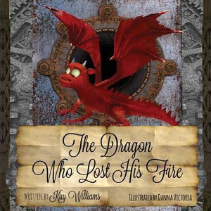 The Dragon Who Lost His Fire The Dragon Who Lost His Fire
