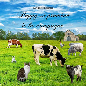 Poppy se promène à la campagne (Chat alors! Les aventures de Poppy.) (French Edition) Poppy se promène à la campagne (Chat alors! Les aventures de Poppy.) (French Edition)