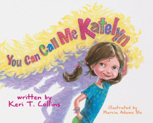 You Can Call Me Katelyn You Can Call Me Katelyn