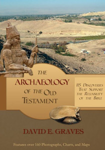 The Archaeology Of The Old Testament : 115 Discoveries That Support The Reliability Of The Bible