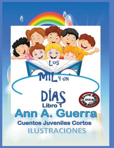 Los Mil Y Un Dias-Libro Completo (1) : Cuentos Juveniles Cortos Los Mil Y Un Dias-Libro Completo (1) : Cuentos Juveniles Cortos