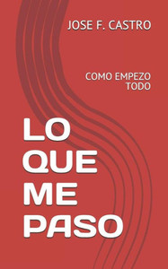 Lo Que Me Paso : Como Empezo Todo
